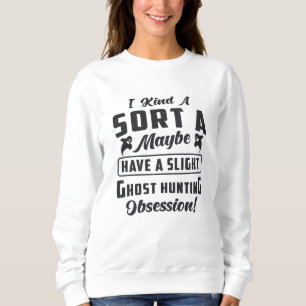 Sudadera Fantasma Cazador Fantasma Obsesión Paranormal