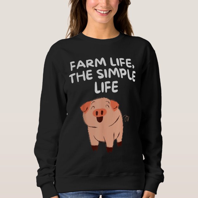 Sudadera Farm Life The Simple Life Pig Funny Gardening Farm (Anverso)