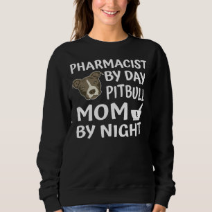 Sudadera Farmacéutica Por Day Pitbull Mom Por Night Funny P
