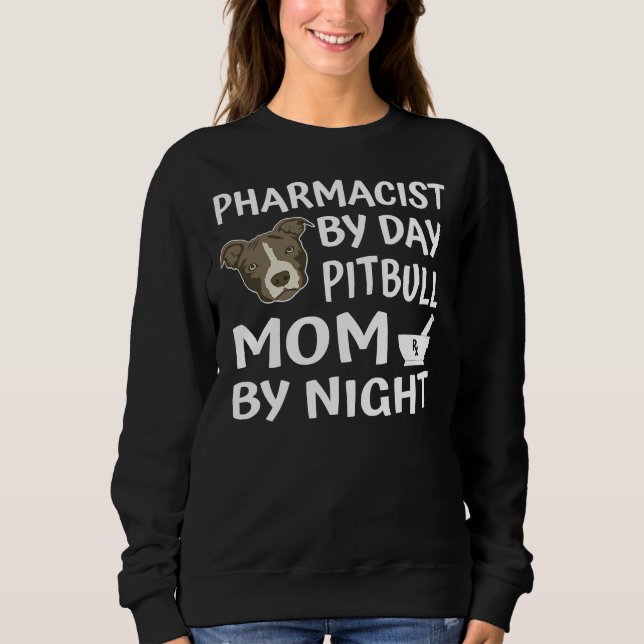 Sudadera Farmacéutica Por Day Pitbull Mom Por Night Funny P (Anverso)