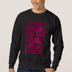 Sudadera Farmacéutico no estoy ejecutando esto es farmacia 