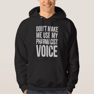 Sudadera Farmacéutico  No me hagas usar mi voz de farmacéut