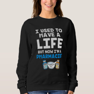 Sudadera Farmacia Graciosa Que Solía Tener Una Vida Pero Ah