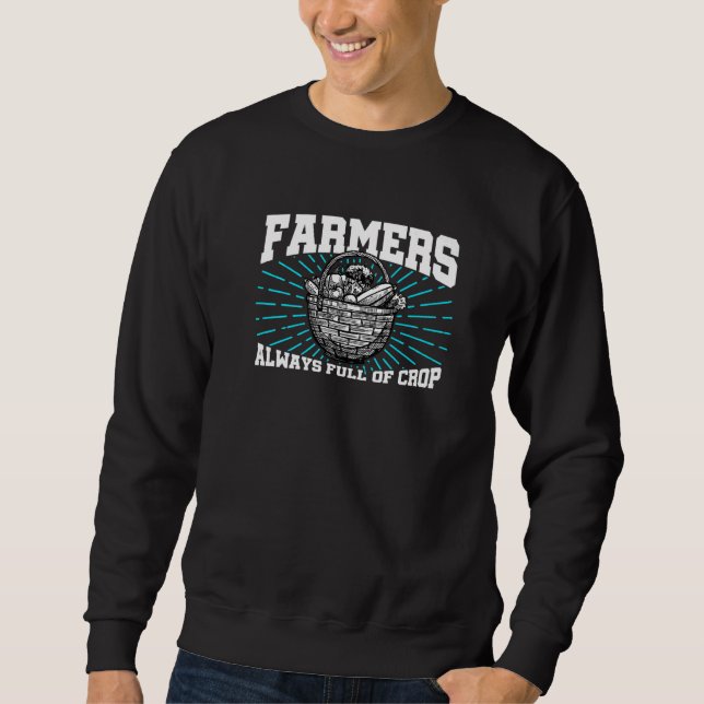 Sudadera Farmers Are So Full Of Crop Agriculture Tractor Dr (Anverso)