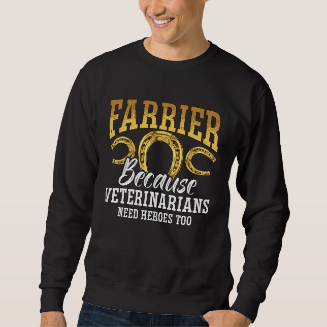 Sudadera Farrier Because Veterinarians Need Blacksmith Anvi (Anverso)