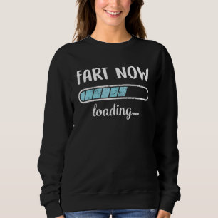 Sudadera Fart Now Cargando Humor De Amigos Familiares Trend