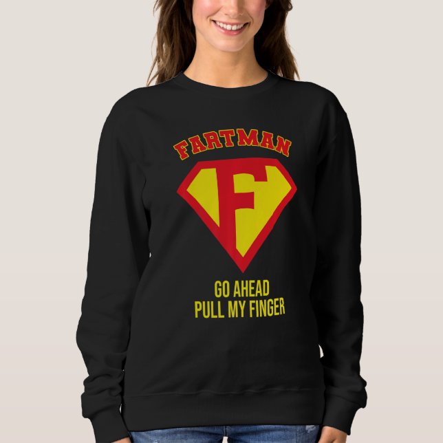 Sudadera Fartman Go Ahead Pull My Finger, Farting Gag, Funn (Anverso)