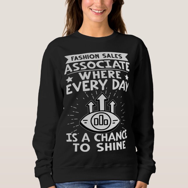 Sudadera Fashion Sales Associate Every Day Is A Chance To S (Anverso)
