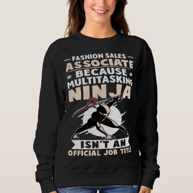Sudadera Fashion Sales Associate Multitasking Ninja Isn t A (Anverso)