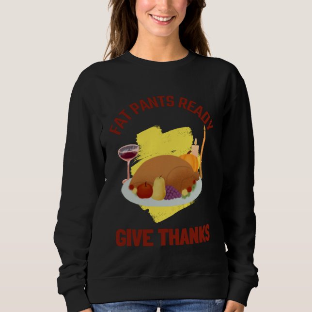 SUDADERA FAT PANTS READY GIVE THANKS THANKSGIVING HOLIDAY (Anverso)