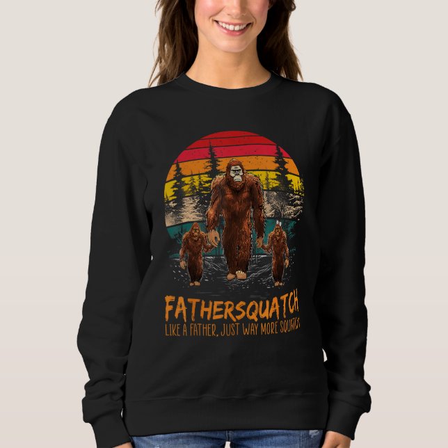 Sudadera Fater Squatch Like A Grandpa Just Way More Squatch (Anverso)