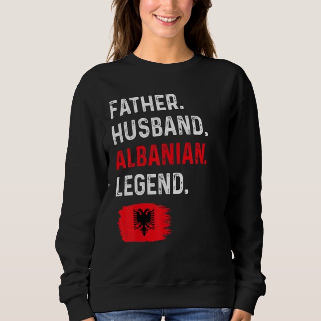 Sudadera Father Husband Albanian Legend Proud Dad Albania F (Anverso)