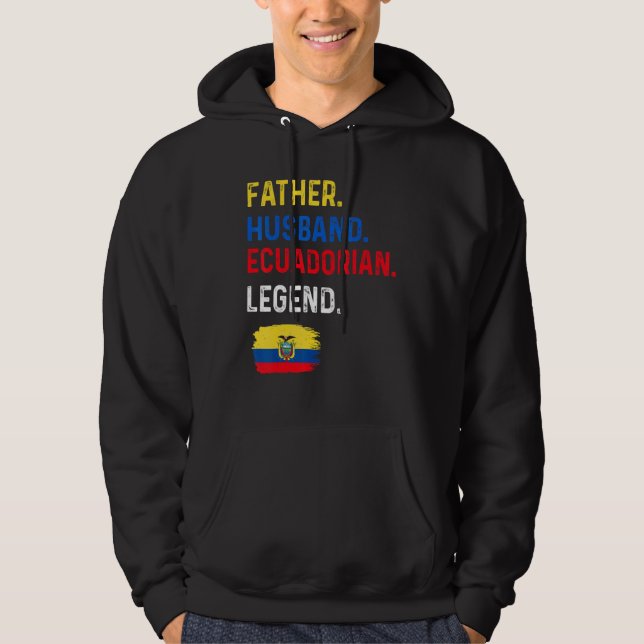 Sudadera Father Husband Ecuadorian Legend Proud Dad Ecuador (Anverso)