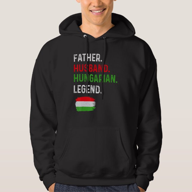 Sudadera Father Husband Hungarian Legend Proud Dad Hungary  (Anverso)