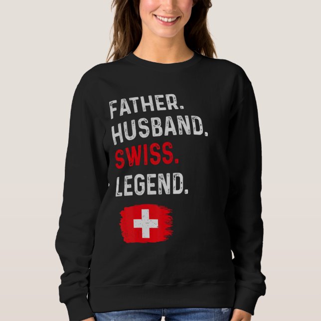 Sudadera Father Husband Swiss Legend Proud Dad Switzerland  (Anverso)