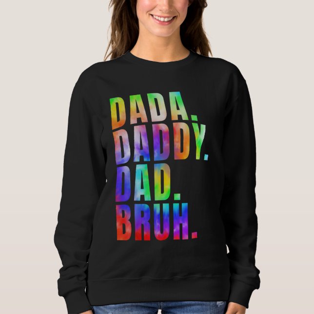 Sudadera Father s Day 2023 Dada Daddy Dad Bruh Tie Dye Dad  (Anverso)