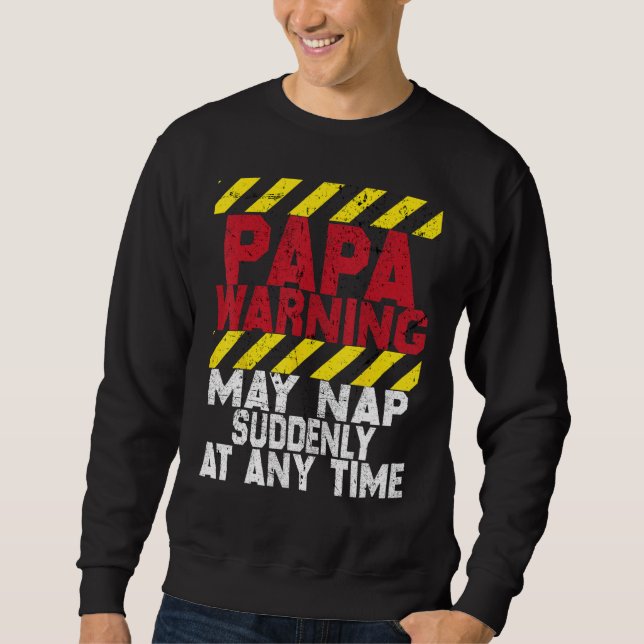 Sudadera Father s Day Papa Warning May Nap Suddenly At Any  (Anverso)