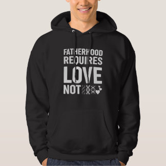 Sudadera Fatherhood Requires Love Not Genetic Resources Ado