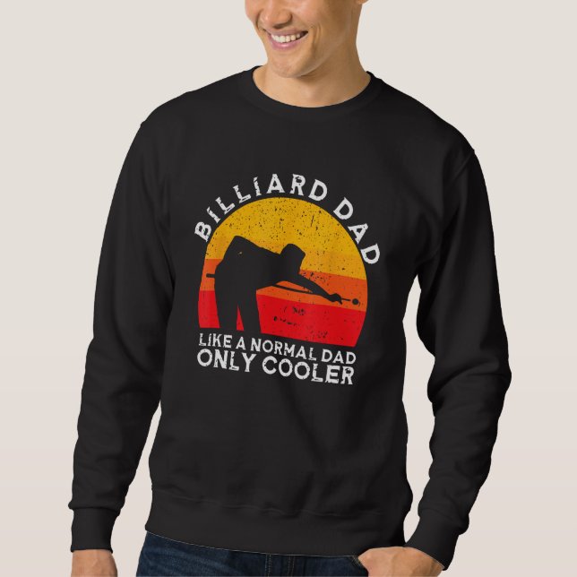 Sudadera Father's Day Billiard Dad Like A Normal Dad Only C (Anverso)
