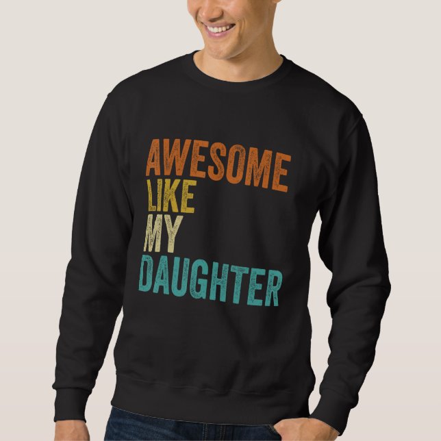 Sudadera Fathers Day Dad Awesome Like My Daughter  Men (Anverso)