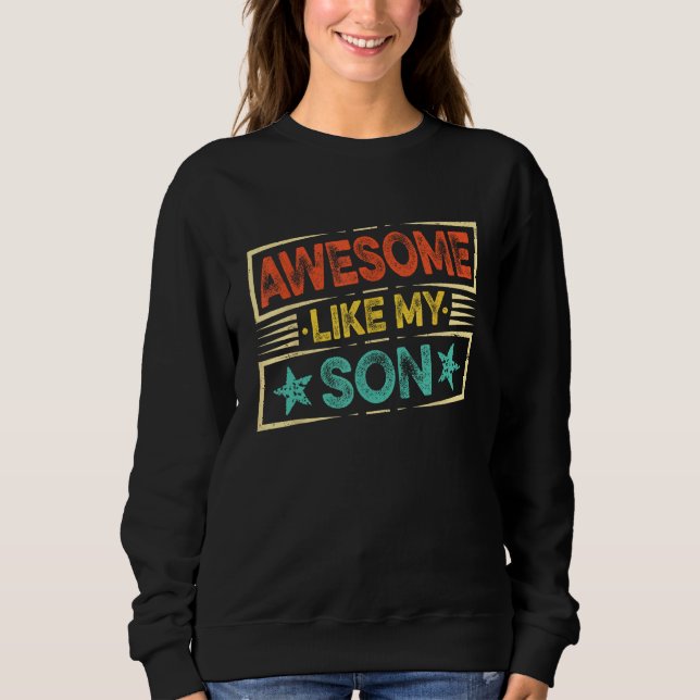 Sudadera Fathers Day  Dad Awesome Like My Son (Anverso)