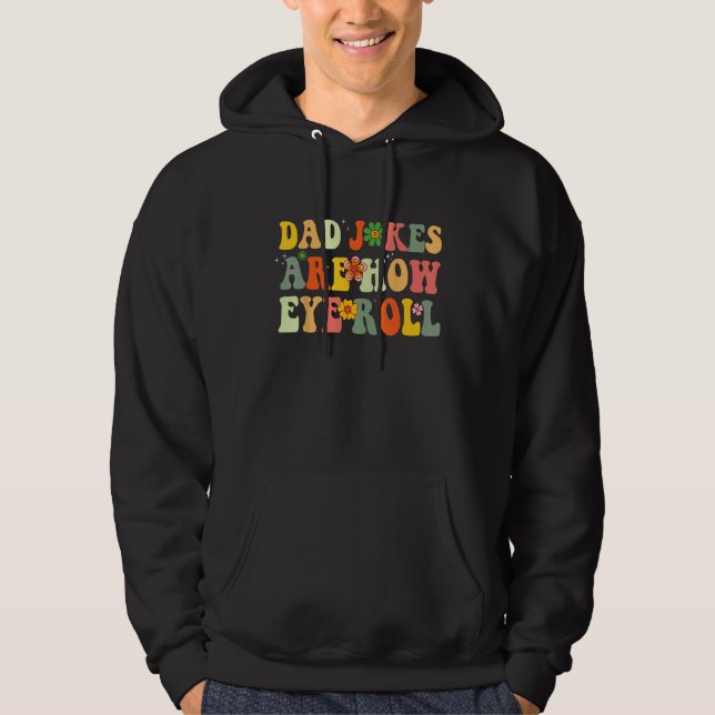 Sudadera Fathers Day Dad Jokes are how eye roll Essential (Anverso)