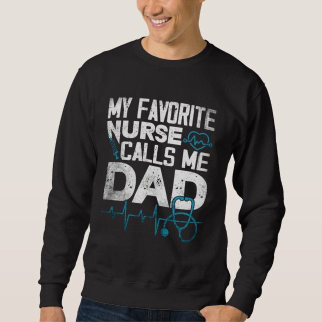 Sudadera Fathers Day  For Dad My Favorite Nurse Calls Me Da (Anverso)
