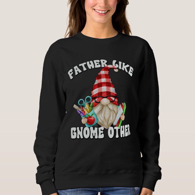 Sudadera Fathers Day Gnome For Men Unique Teacher Dad Sayin (Anverso)