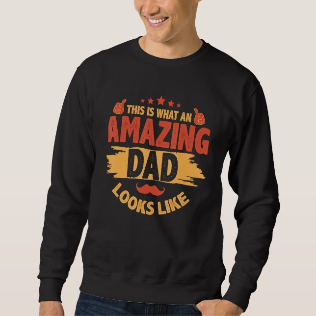 Sudadera Fathers Day  This Is What An Amazing Dad Looks Lik (Anverso)