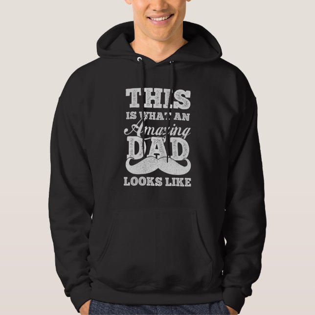 Sudadera Fathers Day  This Is What An Amazing Dad Looks Lik (Anverso)