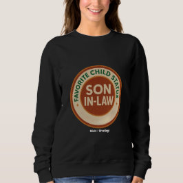 Sudadera Favorite Child Status Son-in-Law Funny In-Law Gift