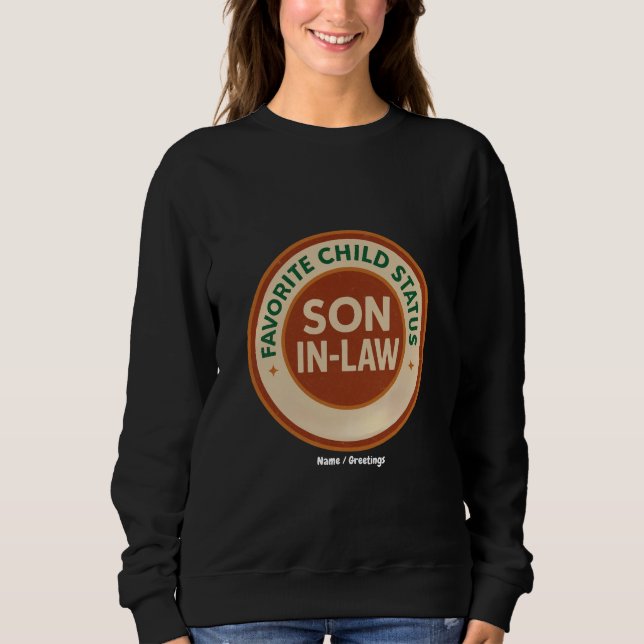 Sudadera Favorite Child Status Son-in-Law Funny In-Law Gift (Anverso)