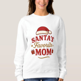 Sudadera Favorite Santa Mom – Funny Christmas Shirt for Mom