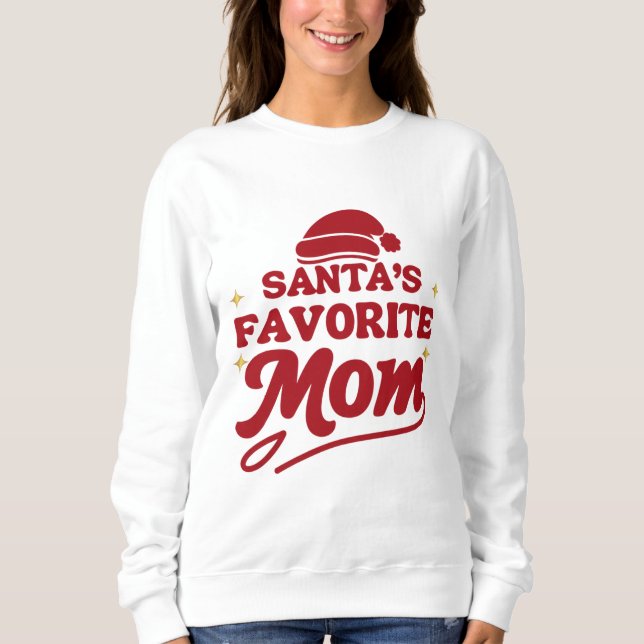 Sudadera Favorite Santa Mom – Funny Christmas Shirt for Mom (Anverso)
