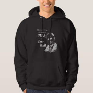Sudadera Fdr Franklin D Roosevelt Fear Mismo Cita