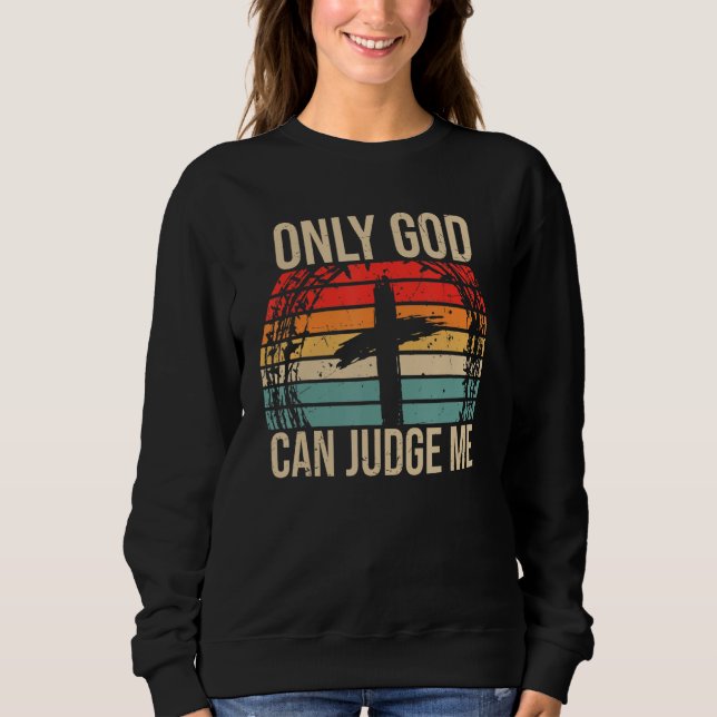 Sudadera Fe cristiana Sólo Dios puede juzgarme (Anverso)