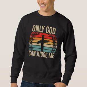 Sudadera Fe cristiana Sólo Dios puede juzgarme