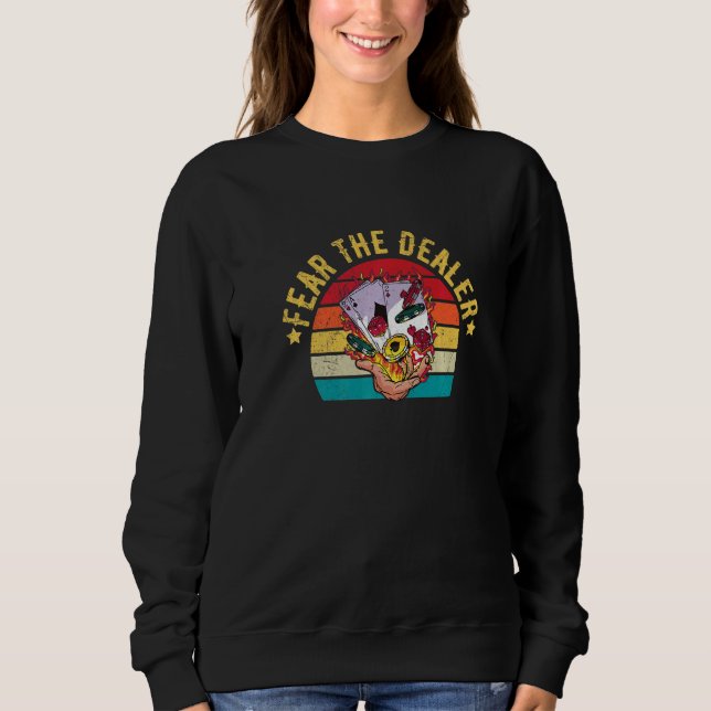 Sudadera Fear the dealer Quote for a Casino Dealer   (Anverso)