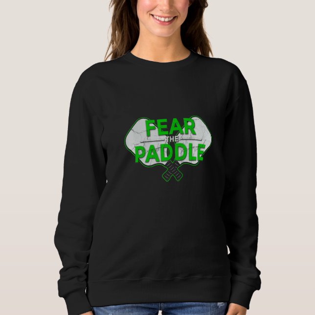 Sudadera Fear The Paddle Pickleball Ace Paddle Dink Pickle (Anverso)