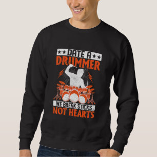 Sudadera Fecha A Drummer We Break Sticks Not Hearts Drum