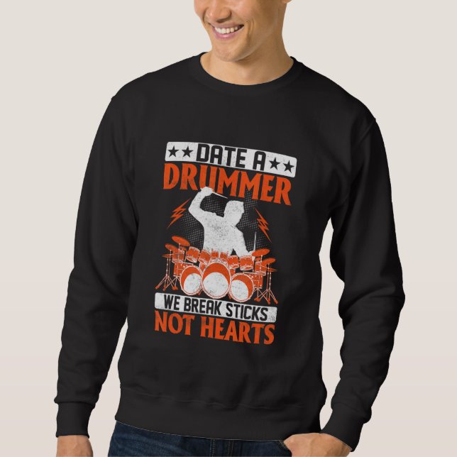 Sudadera Fecha A Drummer We Break Sticks Not Hearts Drum (Anverso)