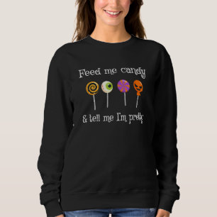 Sudadera Feed Me Candy Tell Me Im Bonito Halloween