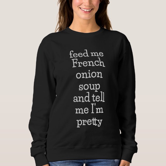 Sudadera Feed Me French Onion Soup Meme (Anverso)