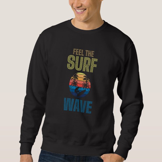 Sudadera Feel The Surf Wave Extreme Sports Sea Waves Surfer (Anverso)