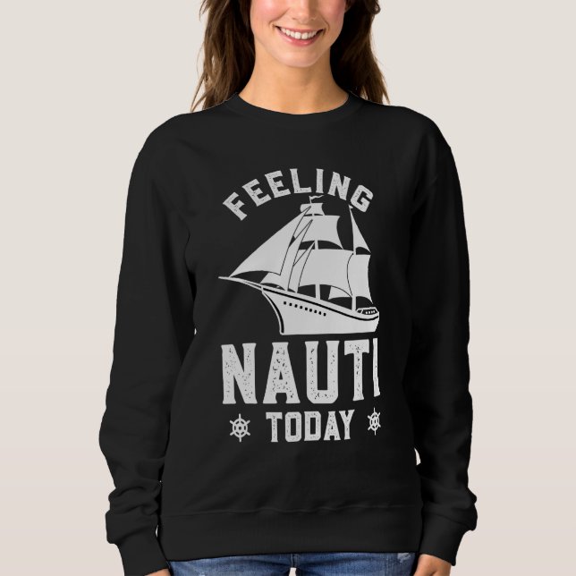 Sudadera Feeling Nauti Today Funny Cruise Crusaders (Anverso)
