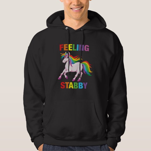 Sudadera Feeling Stabby   Sarcastic Unicorn Squad Bad Attit (Anverso)