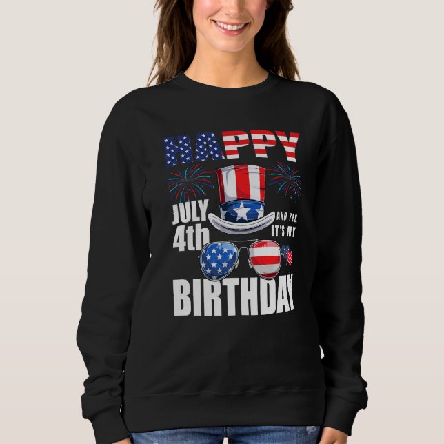 Sudadera Feliz 4 De Julio Y Sí Es Mi Cumpleaños (Anverso)