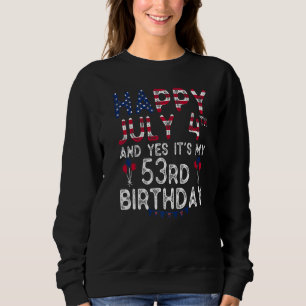 Sudadera Feliz 4 de julio y sí es mi cumpleaños 53 desde J