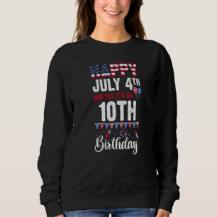Sudadera Feliz 4 de julio y sí, es mi décimo cumpleaños est