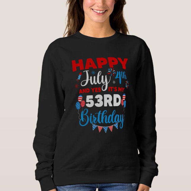 Sudadera Feliz 4 de julio y sí es mi índice de cumpleaños n (Anverso)